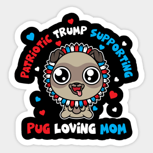 Patriotic Trump 2020 Pug Loving Mom Sunflower Sticker